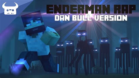 Minecraft Enderman Rap Dan Bull Version Youtube