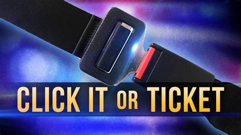 “click it or ticket” seat belt campaign begins monday