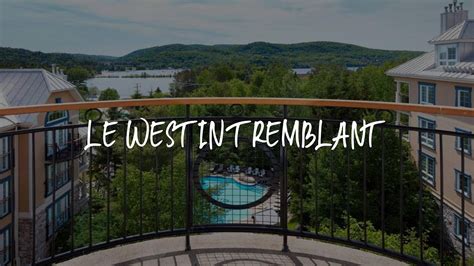 Le Westin Tremblant Review Mont Tremblant Canada Youtube