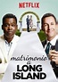 Matrimonio a Long Island - Film (2018)