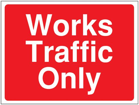 Sign Informing Area Is ‘works Traffic Only Safetyshop
