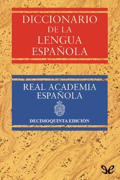diccionario de la lengua española 15 ª edición de real academia española en pdf mobi y epub