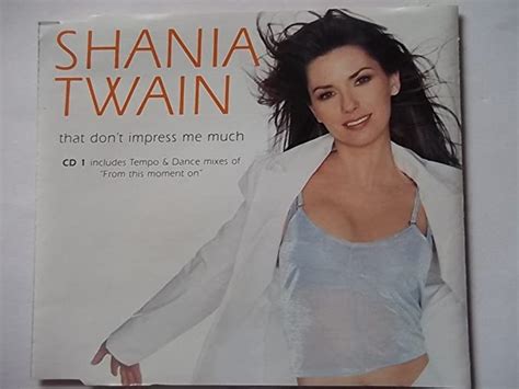 That Don T Impress Me Much Pt Twain Shania Amazon Ca Music