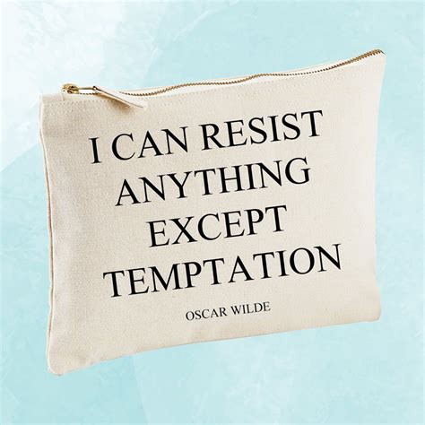 I Can Resist Anything Except Temptation Oscar Wilde Quote
