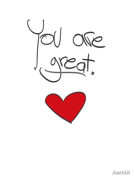 You Are Great By Joschkit Redbubble