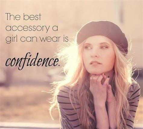 The Best Accessory A Girl Can Wear Is Confidence Picture Quotes