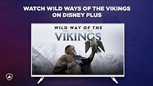 How to Watch Wild Way of the Vikings on Disney Plus from Anywhere