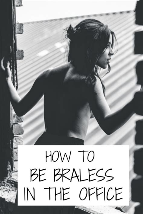 Learn The Secrets Of Going Braless In The Office Going Braless