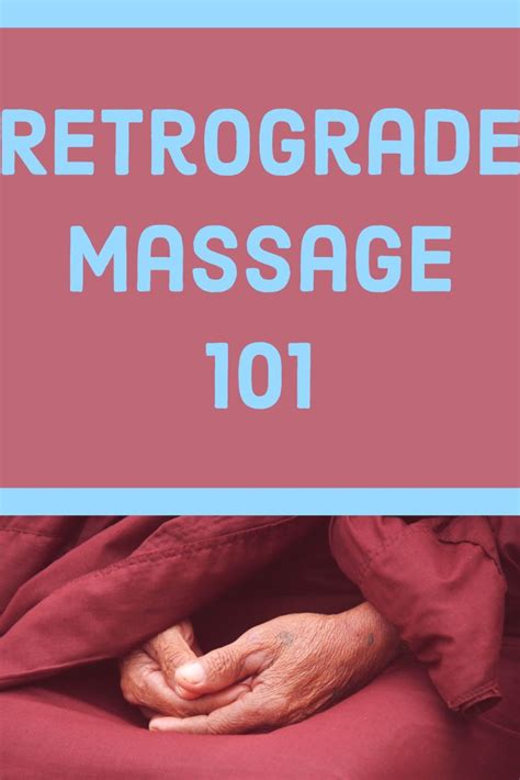 How When And Why To Use Retrograde Massage In Occupational Therapy