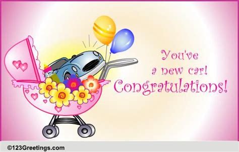 Sending a congratulatory message to family someone who bought a brand new car is a must. You've A New Car! Free New Car & License eCards, Greeting ...