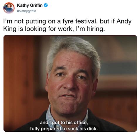 I’m Not Putting On A Fyre Festival But If Andy King Is Looking For Work I’m Hiring Andy