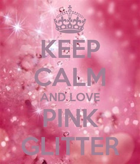 Totally Me Keep Calm And Love Pink Glitter Keep Calm And Love Calm