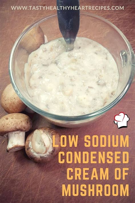 1 cup low sodium beef or vegetable broth Low Sodium Cream of Mushroom Soup - Tasty, Healthy Heart Recipes | Recipe in 2020 | Easy low ...