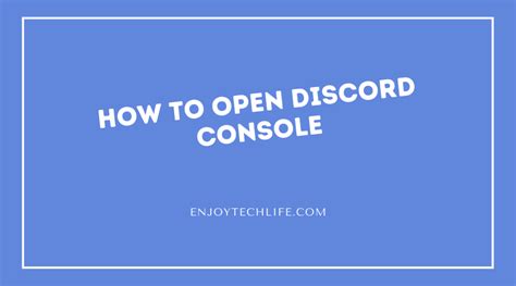 How To Open Discord Console Enjoytechlife
