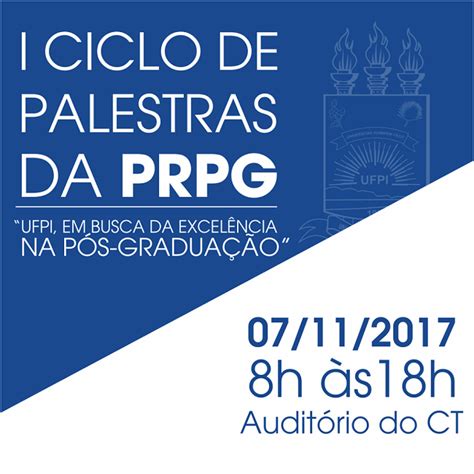 I Ciclo De Palestras Da Pró Reitoria De Ensino De Pós Graduação