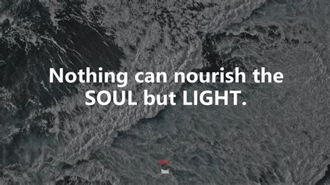 609066 Nothing Can Nourish The Soul But Light Rumi Quote Rare