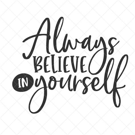 Always Believe In Yourself Svg Quote Svg Inspiration Svg Etsy