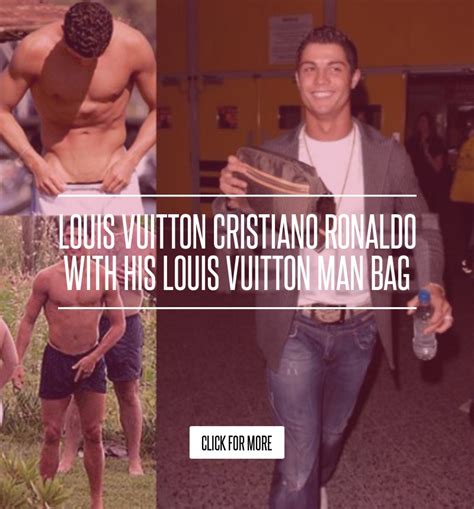 Louis Vuitton Cristiano Ronaldo With His Louis Vuitton Man Bag