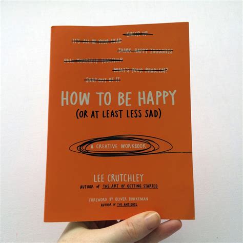 How to be happy (or at least less sad) by lee crutchley: scientific culture: Review: How to be Happy (or at least ...