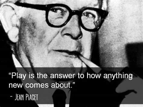 Quotes Jean Piaget