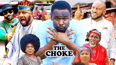 the choke complete part 1and2 [new movie] yul edochie zubby michael latest nigerian nollywood