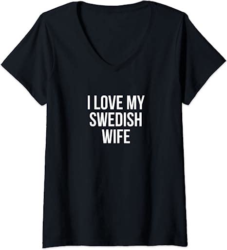 Womens I Love My Swedish Wife V Neck T Shirt Clothing