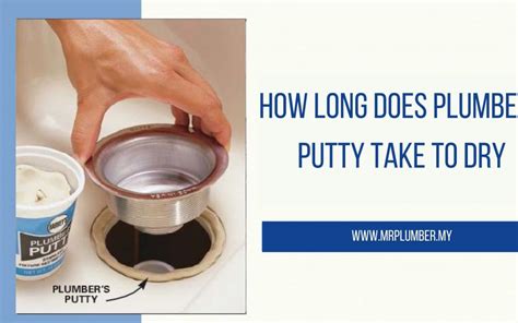 How Long Does Plumbers Putty Take To Dry Mrplumber