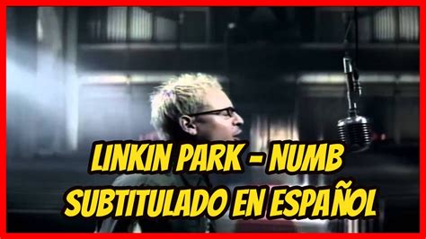 Linkin Park Numb Subtitulado En Español Youtube