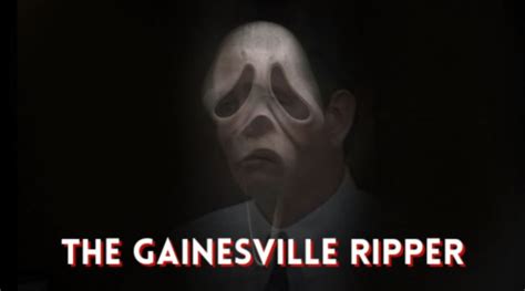 The Gainesville Ripper The Scare Chamber