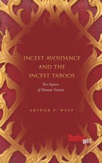 Incest Avoidance And The Incest Taboos