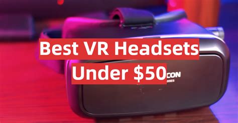 Top 5 Best Vr Headsets Under 50 December 2023 Review Gamingprofy