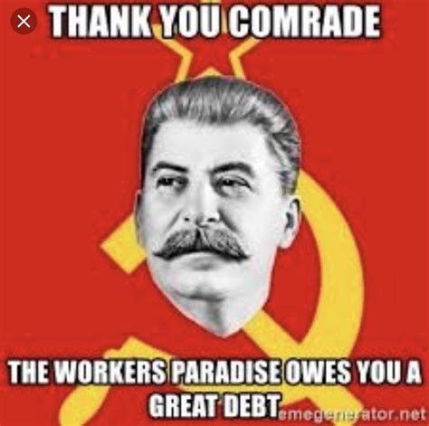 Thank You Comerade Joseph Stalin Know Your Meme