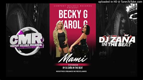 Becky G Ft Karol G Mami Remix Extended Dj Zaña In The Beat Cmr