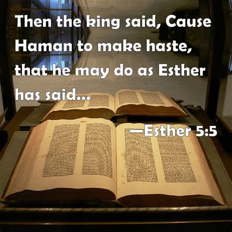 Esther 55 Then The King Said Cause Haman To Make Haste That He May