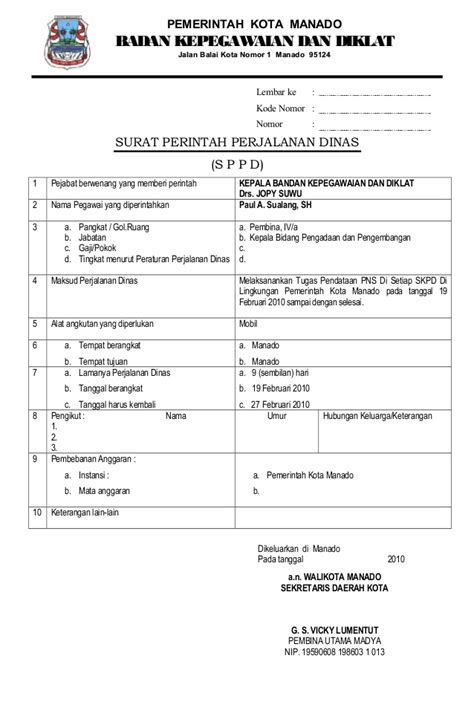 Disebuah perusahaan / instansi / institusi / lembaga / organisasi / partai, dalam waktu tertentu seringkali mengadakan suatu kegiatan resmi melibatkan pegawai / karyawan untuk melakukan suatu pekerjaan bersifat kunjungan kerja / mendampingi orang lain ke suatu tempat yang telah. Contoh Surat Tugas Perjalanan Dinas Doc