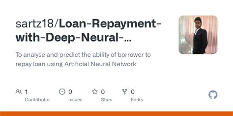 Github Sartz18loan Repayment With Deep Neural Network To Analyse And Predict The Ability Of
