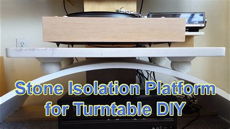 Stone Isolation Platform For Turntable Diy For 10 Youtube