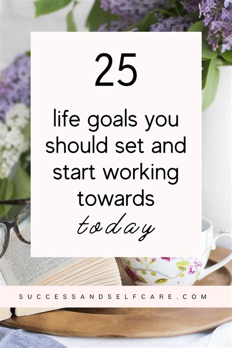 25 Life Goals You Should Set And Start Working Towards Today Life