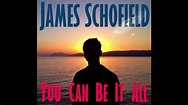 James Schofield - You Can Be It All [Official Audio] - YouTube
