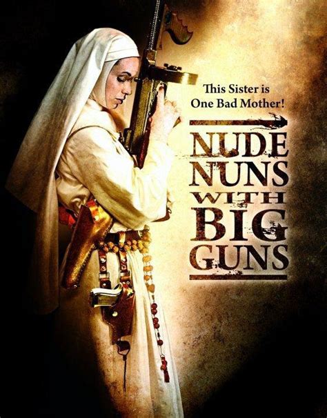 Secci N Visual De Nude Nuns With Big Guns Filmaffinity