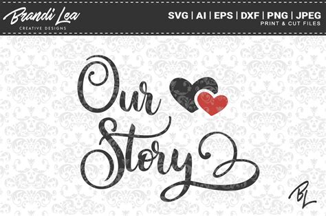 Our Story Svg Cut Files By Brandi Lea Designs Thehungryjpeg