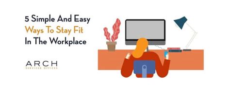 5 Simple And Easy Ways To Stay Fit In The Workspace Lead Grow Develop