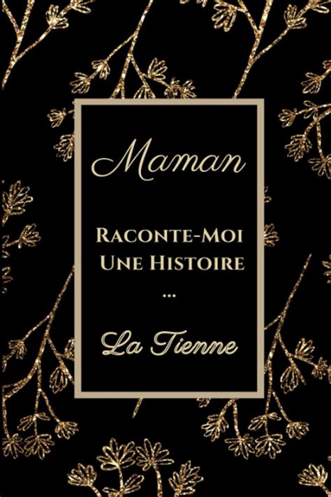 Buy Maman Raconte Moi Une Histoire La Tienne Journal Remplir Avec L Histoire De La Vie De