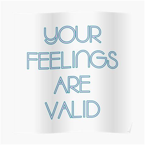 Your Feelings Are Valid Posters Redbubble