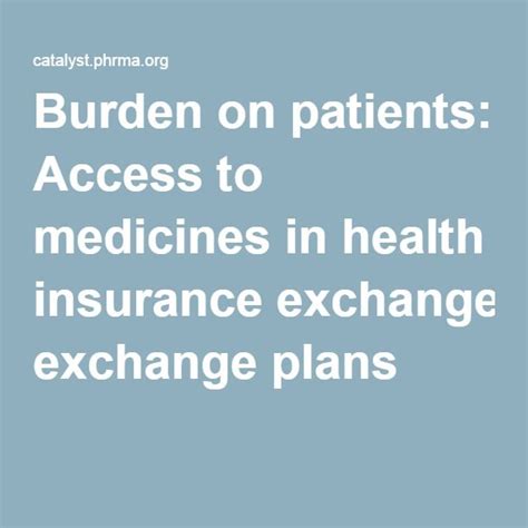 Burden On Patients Access To Medicines In Health Insurance Exchange