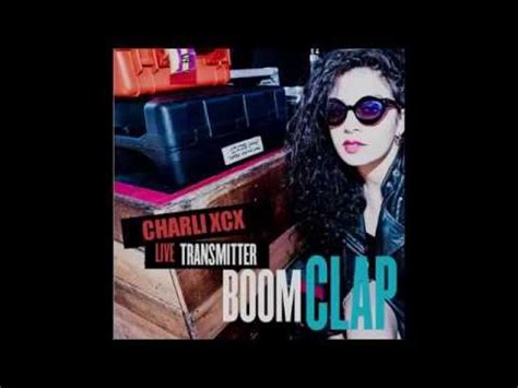 On and on and a boom clap b you make me feel good e c#m come on to me come on to me now. Charli XCX - Boom Clap | Live Transmitter (Audio) | - YouTube