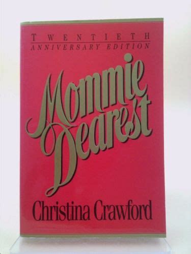 In an interview with the san francisco chronicle , christina crawford opened up about the film's famous title, saying that, 'mommie dearest' was a term of enslavement. Mommie Dearest (With images) | Mommy dearest, Book lovers ...