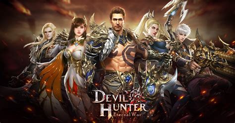 Devil Hunter Eternal War Fight Epic Battles And Become The Supreme Hunter Mmo Culture