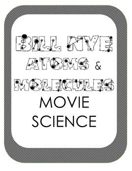 What did bill climb to get out of. Bill Nye Atoms and Molecules Movie Video Questions ...