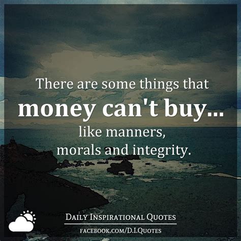 There Are Some Things That Money Cant Buy Like Manners Morals And